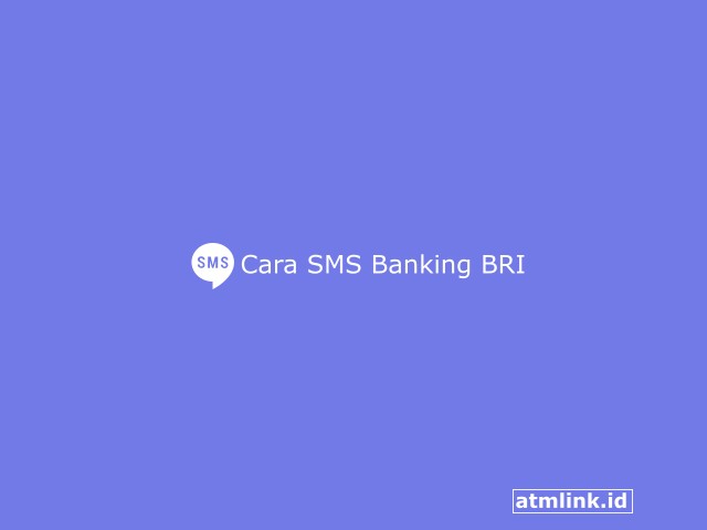 3 Cara SMS Banking BRI Cek Saldo, Transfer dan Kode Terbaru