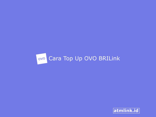 3+ Cara Top Up OVO BRILink Kode, Minimal dan Biaya Adminnya