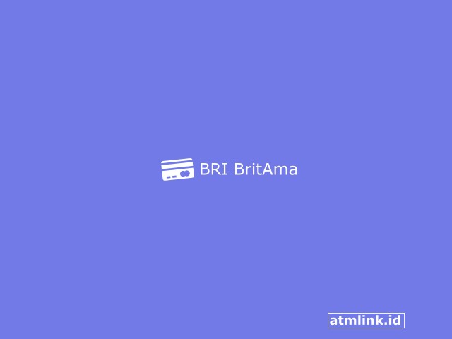 5 Tabungan BRI BritAma, Cara Buka, Setoran Awal dan Potongan Perbulan