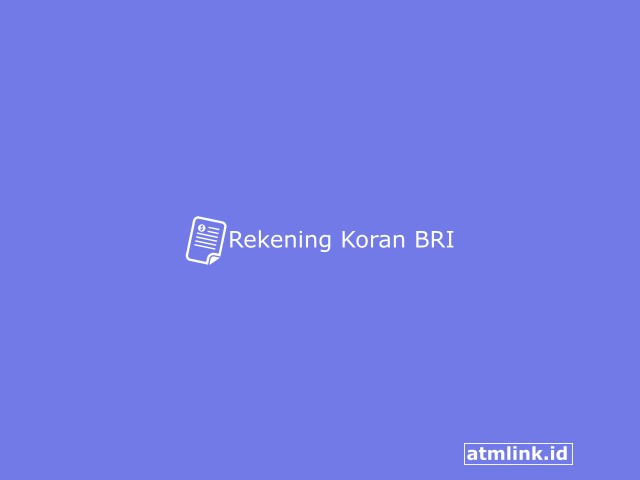 3 Cara Cetak Rekening Koran BRI Dengan Mudah Terbaru 2023