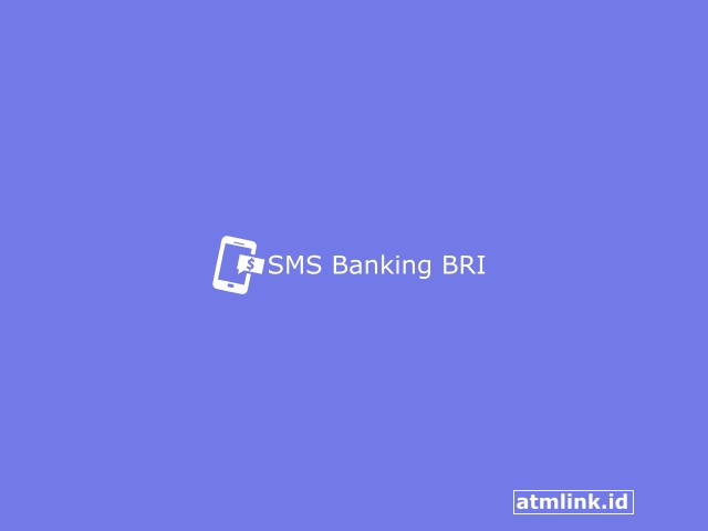 3+ Cara Daftar SMS Banking BRI, Syarat, Biaya dan Format SMS