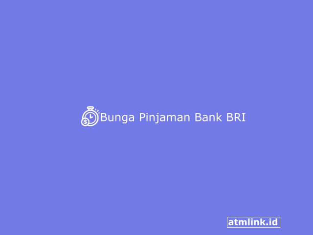Cara Menghitung Bunga Pinjaman Bank BRI dan Simulasi Terbaru 2023